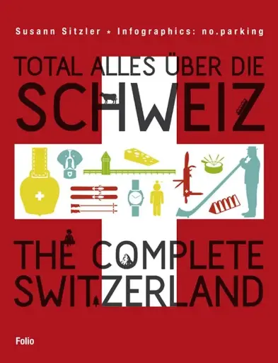 [6655] Total alles über die Schweiz The Complete Switzerland Buch